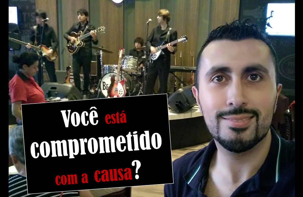 Você está comprometido com a causa?